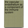 The vascular endothelium as a component of the immune system door J.R. Westphal