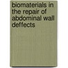 Biomaterials in the repair of abdominal wall deffects door R.K.J. Simmermacher