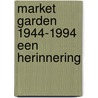 Market garden 1944-1994 een herinnering door Quispel