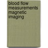Blood flow measurements magnetic imaging door Hofman