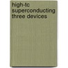 High-tc superconducting three devices door A.M.P. de Joosse