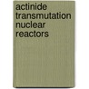 Actinide transmutation nuclear reactors door Bultman