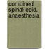 Combined spinal-epid. anaesthesia