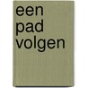 Een pad volgen door G.J.M. Martens