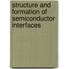 Structure and formation of semiconductor interfaces by M. Lohmeier