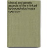 Clinical and genetic aspects of the x-linked hydrocephalus/masa spectrum by C.T.R.M. Schrander-Stumpel