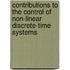 Contributions to the control of non-linear discrete-time systems