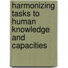 Harmonizing tasks to human knowledge and capacities door M.A. Neerincx