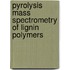 Pyrolysis mass spectrometry of lignin polymers