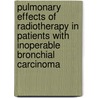 Pulmonary effects of radiotherapy in patients with inoperable bronchial carcinoma by P.A. Helle