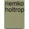 Riemko Holtrop by E. van Dooren