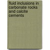 Fluid inclusions in carbonate rocks and calcite cements door E.W. Zwart