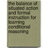 The balance of situated action and formal instruction for learning conditional reasoning