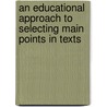 An educational approach to selecting main points in texts door G.L.M. Schellings