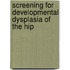 Screening for developmental dysplasia of the hip
