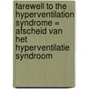 Farewell to the hyperventilation syndrome = Afscheid van het hyperventilatie syndroom by H.K. Hornsveld