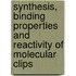 Synthesis, binding properties and reactivity of molecular clips