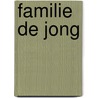 Familie de Jong door R. de Jong