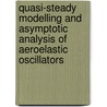 Quasi-steady modelling and asymptotic analysis of aeroelastic oscillators door T.I. Haaker