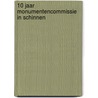 10 jaar monumentencommissie in Schinnen by J. Leblanc