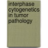Interphase cytogenetics in tumor pathology door P.J. Poddighe