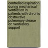 Controlled expiration during mechanical ventilation in patients with chronic obstructive pulmonary diease on ventilatory support by J.G.J.V. Aerts