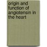 Origin and function of angiotensin in the heart