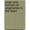 Origin and function of angiotensin in the heart door J.P. van Kats