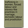 Trafficking in women, forced labour and slavery-like practices in marriage, domestic labour and prostitution door M. Wijers