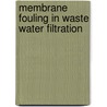 Membrane fouling in waste water filtration door E.R. Cornelissen