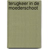 Terugkeer in de moederschoot door G. Vonk