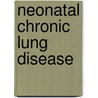 Neonatal chronic lung disease door A.M.W. Moison