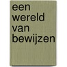 Een wereld van bewijzen door H. Michiels-Lambert