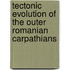 Tectonic evolution of the outer Romanian Carpathians