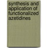 Synthesis and application of functionalized azetidines by W.A.J. Starmans