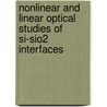 Nonlinear and linear optical studies of Si-SiO2 interfaces door C.W. van Hasselt