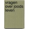 Vragen over Joods leven by T. Ellemers-Etzioni