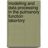Modelling and data processing in the pulmanory function labortory by A.F.M. Verbraak