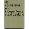 De souvereine en indepentente staat Zeeland door J.H. Kluiver