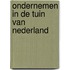 Ondernemen in de tuin van Nederland