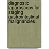 Diagnostic laparoscopy for staging gastrointestinal malignancies door E.J.M. Nieveen van Dijkum