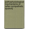 Pathophysiological mechanisms of reflex sympathetic dystrofy by L. van der Laan