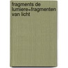 Fragments de lumiere=Fragmenten van licht door K. Ben Hameda