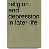 Religion and depression in later life by A.W. Braam