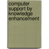 Computer support by knowledge enhancement door H.P. de Greef