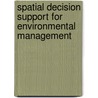 Spatial decision support for environmental management door M. Van Herwijnen