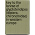 Key to the larvae of glyptotendipes (diptera, chironomidae) in Western Europe