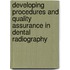 Developing procedures and quality assurance in dental radiography