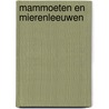 Mammoeten en mierenleeuwen door P. van Pagee