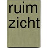 Ruim Zicht by H.O.C. Ruimzocht